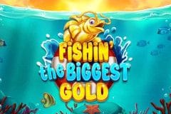 Fishin' The Biggest Gold